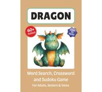 Dragon Puzzle Book: Word Search, Crossword and Sudoku Game, Easy to Read Print about Dragons, Fantasy, Mythical, Magic and More | 6x9 inches, 120 ... for Vacations, Holidays and Leisure Time