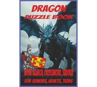 Dragon Puzzle Book: word search, crossword, and sudoku puzzles with easy-to-read print about mystical, magical, fantasy dragons! | 6x9 inches | 122 ... and relaxation (Dragon Puzzle Books)