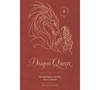 DRAGON QUEEN: Through Space and Time Back to Myself