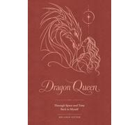 DRAGON QUEEN: Through Space and Time Back to Myself