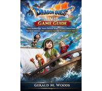 DRAGON QUEST VII Reimagined Game Guide: Clear Walkthroughs, Smart Character Builds, Vocation Unlock Paths, Side Quest Solutions,100% Completion Tips and Missable Content Alerts