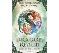 Dragon Realm: 9 (Blood of the Ancients)
