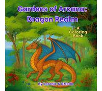 Dragon Realm, A Gardens of Arcana Coloring Book: 35+ Dragon Illustrations for Relaxation & Mindfullness