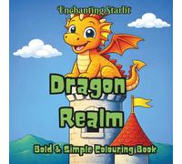Dragon Realm - A Majestic Bold & Simple Colouring Book: (40 powerful dragon illustrations for relaxation, mindfulness, and creative escape, age 4+) (Discovery - A Colouring Series for Curious Minds)