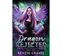 Dragon Rejected: An Enemies to Lovers Romance (The Dragon's Throne)