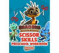 Dragon Rescue Riders Scissor Skills Preschool Workbook For Kids: The Book Helps Children Have Safe Handling Strategies