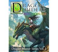 Dragon Riders: Fantasy Coloring Book (Dragon Master Series)