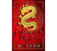 Dragon Rising: A Mulan Inspired Fantasy: 1 (The Hidden Warrior)