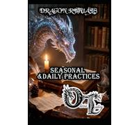 DRAGON RITUALS: SEASONAL &DAILY PRACTICES: 9 (Olivia Talley's Dragon Magick)