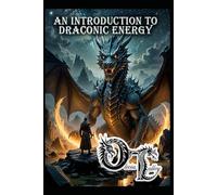 DRAGON ROOTS: AN INTRODUCTION TO DRACONIC ENERGY: 1 (Olivia Talley's Dragon Magick)