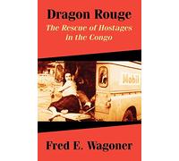 Dragon Rouge: The Rescue of Hostages in the Congo
