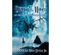 Dragon’s Haven: An Arcanum Investigations Story