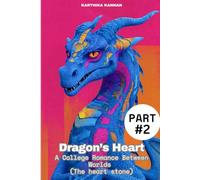 Dragon’s Heart: A College Romance Between Worlds - (The heart stone): Part 2