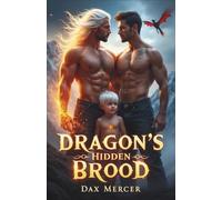 Dragon’s Hidden Brood: A Secret Baby Dragon MM Mpreg Romance (Dragon Heat Chronicles)