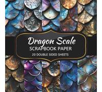 Dragon Scale Scrapbook Paper: 20 Sheets Double Sided Color, Decoupage, Junk Journal & DIY Projects, Decorative Craft Paper Pad for Scrapbooking