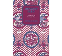 Dragon Seed (Oriental Novels of Pearl S. Buck)