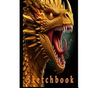 DRAGON SKETCH BOOK: great as a journal. workbook , exercise jotter or just a attractive picture for your bookcase for room kids, teens and adults.