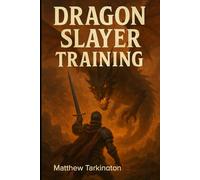 Dragon Slayer Training Manual: A 30-Day Field Manual for Spiritual Warriors