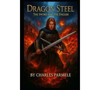 Dragon Steel: The Sword and The Dagger