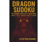 Dragon Sudoku: 100 Sudoku Puzzles & Solutions: Simple | Easy | Medium | Hard | Extreme: This fantasy-themed Sudoku book for adults includes 100 logic puzzles designed for focus, calm, and challenge.