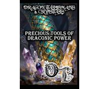 DRAGON TALISMANS & CRYSTALS: PRECIOUS TOOLS OF DRACONIC POWER: 16 (Olivia Talley's Dragon Magick)