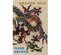 Dragon Talk by Fleur Adcock (2010, Trade Paperback)