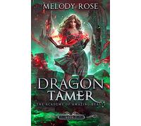 Dragon Tamer: 2 (The Academy of Amazing Beasts)