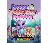 Dragon & Teddy Bear Bedtime Coloring Book: Cute Fantasy Coloring Pages for Kids Ages 4-8