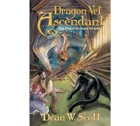 Dragon Vet Ascendant: Book Three of the Dragon Vet series: 3