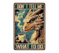 Dragon Vintage Sign Don't Tell Me What To Do Metal Tin Sign For Home Bedrooms Kitchen Bars Pubs Garages Gardens Patios Porches 12x8 Inch