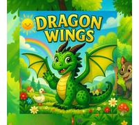 Dragon Wings: A heartwarming dragon story about kindness, courage, and being yourself | Picture book for children ages 3-8.
