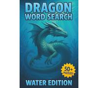 Dragon Word Search: Dragon Word Search Water Edition: 50+ Oceanic Dragon Word Search Puzzles for Brain Relaxation, Challenge, and Adventure (Realm of Dragons Word Search Series)