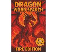 Dragon Word Search: Fire Edition: 50+ Fiery Dragon Word Search Puzzles for Brain Relaxation, Challenge, and Adventure (Realm of Dragons Word Search Series)