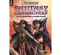 DragonArt Fantasy Characters: How to Draw Fantastic Beings and Incredible Creatures