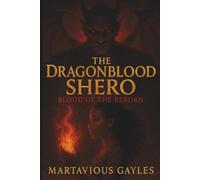 DragonBlood Shero: Blood of the Reborn (The Dragon Blood Shero)