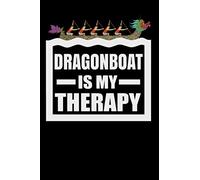 Dragonboat is my therapy: Dragon Boat Racing Notebook for Dragon Boat Athletes I 6x9 I 120 graph Pages I Dragonboat Training Journal