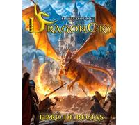 DragonCry. El juego de rol - Libro de reglas (Segunda edición)