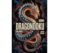 Dragondoku - 120 Sudoku Puzzles: Hard & Very Hard: 120 Hard & Very Hard Sudoku Puzzles for Experts and Advanced Solvers