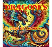 DRAGONES Libro para colorear: Los dragones más fantásticos para colorear y divertirse (LIBROS DIVERTIDOS PARA LEER, COLOREAR Y APRENDER.)