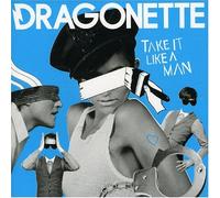 Dragonette - Take It Like A Man