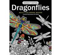Dragonflies Adult Coloring Books Midnight Edition: Stess Relieving Patterns