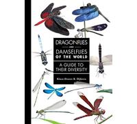 Dragonflies and Damselflies of the World : A Guide to Their Diversity