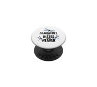 Dragonflies Are Kisses From Heaven PopSockets Adhesive PopGrip