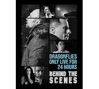 Dragonflies only Live for 24 Hours: Behind the Scenes