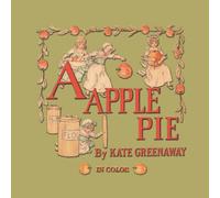 DRAGONFLY - A APPLE PIE By KATE GREENAWAY, 52 Pages, 8.5X8.5 inches, PAPERBACK