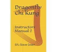 Dragonfly Chi Kung: Instructors Manual 2
