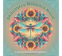Dragonfly Mandala Magic: A Journey Through Floral Symmetry