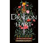 Dragonhart: The Sunday Times bestselling enemies to lovers forced proximity fantasy romance to escape with in autumn 2025: Book 1