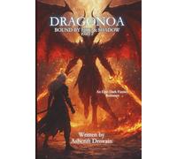 DragoNoa Part Two: Bound by Fire & Shadow: 2 (DragoNoa Series)