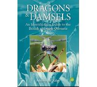 Dragons and Damsels: An identification guide to the British and Irish Odonata